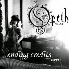 Opeth - Ending Credits (1h loop)