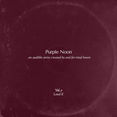 Purple Noon Vol. 7 - Loud-E