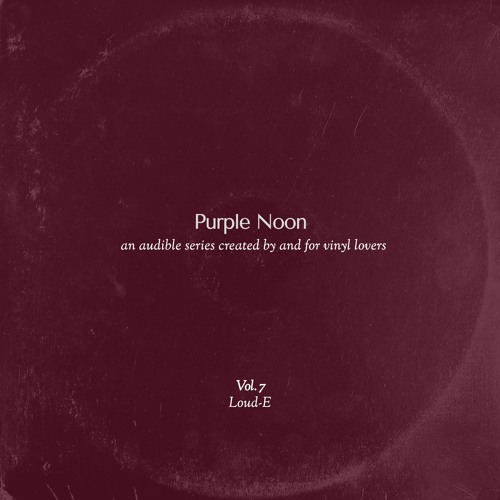 Purple Noon Vol. 7 - Loud-E