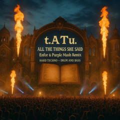 t.A.T.u. - All The Things She Said (Enfor & Purple Mash Remix) Hard Techno - Drum&Bass