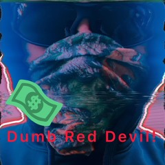 Dumb Red Devil!