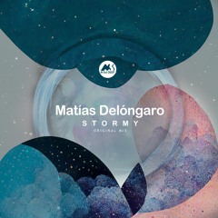 𝐏𝐑𝐄𝐌𝐈𝐄𝐑𝐄: Matías Delóngaro - Stormy [M-Sol DEEP]