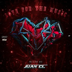 Love For The Music ( Juan Cl Mixed ) 2020