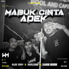 MABUK CINTA ADEK #HBD KENON ( NGALIG X ALDO SINURAYA ) #ATURMULADEK