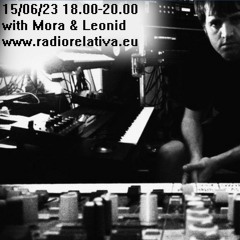 Radio Relatvia #38 - Mora B2B Leonid