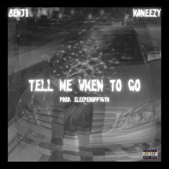 Benjinoo X Kaneezy-TellMeWhenToGo (prod by. sleeperoff76th)