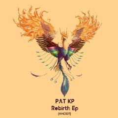 HOPE MUSIC PODCAST: DJ PAT KP - REBIRTH