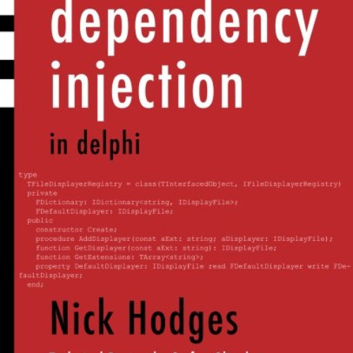 free EPUB 💜 Dependency Injection in Delphi by  Nick Hodges [KINDLE PDF EBOOK EPUB]