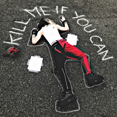 KILL ME IF YOU CAN