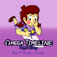 [Happy Birthday Fms] [Omega Timeline: Poppy's Story] Poppy's Theme (Cover)