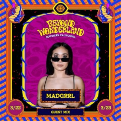 MADGRRL - Beyond Wonderland Guest Mix