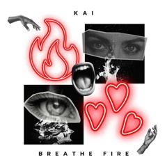 Breathe Fire