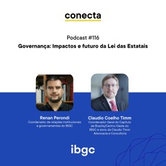 Conecta #116 | Governança: Impactos e futuro da Lei das Estatais