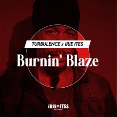 Turbulence & Irie Ites - Burnin' Blaze (Evidence Music)