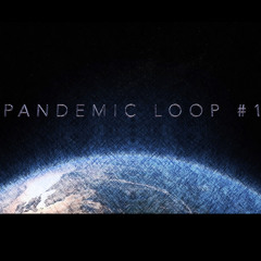 Pandemic loop 1