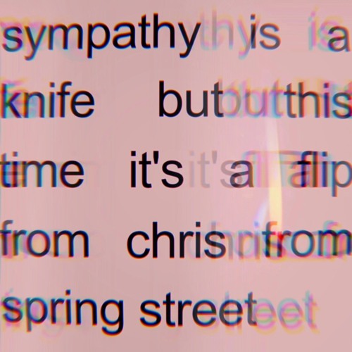 SYMPATHY IS A KNIFE SPRING STREET FLIP