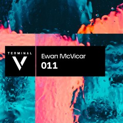 Terminal V Podcast 011  || Ewan McVicar