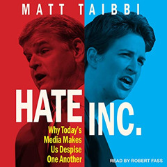 DOWNLOAD EPUB 💛 Hate Inc.: Why Today's Media Makes Us Despise One Another by  Matt T