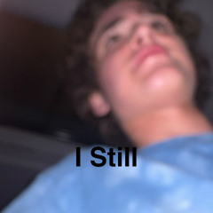 I Still