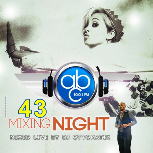 MIXING NIGHT ABC - DJ OTTOMATIK LIVE #43
