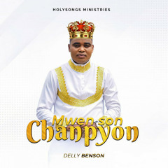 Mwen son chanpyon - Delly Benson