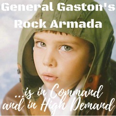 General Gaston's Rock Armada - ...is in Command and in High Demand (Quarantine RPM 2020)