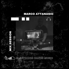 Marco Attanasio Mix Session Episode 186 Melodic, Progressive House,Techno,Electro