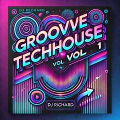 Groove TechHause Vol 1 By DJ Richard