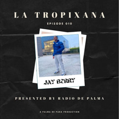 JAY BERRY - LA TROPIXANA 10