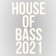 House Of Bass 2021