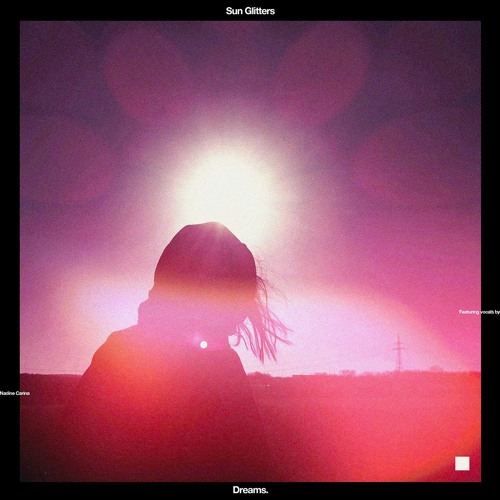 Sun Glitters - Dreams. (feat. Nadine Carina)