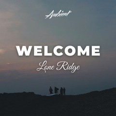 Lone Ridge - Welcome 528Hz