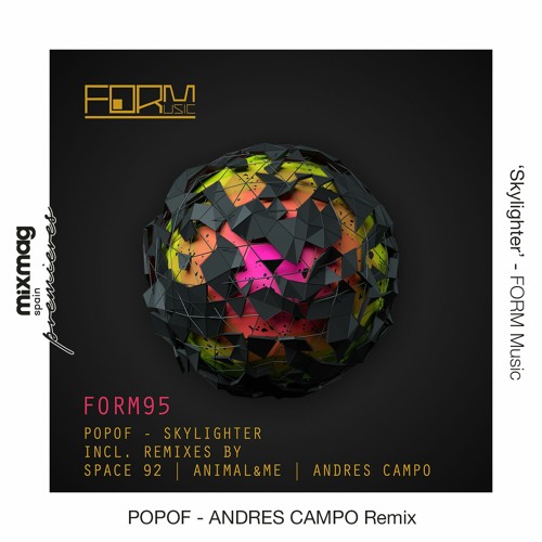 PREMIERE: Popof - Skylighter (Andres Campo Remix) [FORM Music]