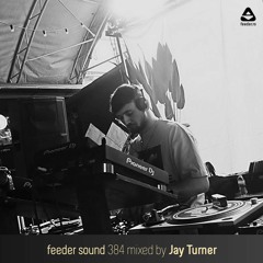 feeder sound 384 mixed by Jay Turner
