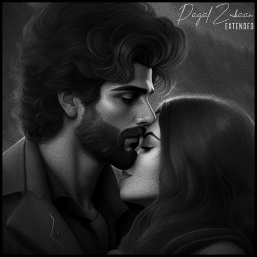 Pagal Zubaan (Extended Version) - Kshitij Vishwakarma