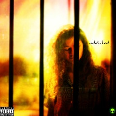 addicted (Prod. CPrickR) (ON ALL PLATFORMS)