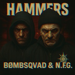 Hammers - BØMBSQVAD X NFG