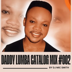 DADDY LUMBA CATALOG MIX #002