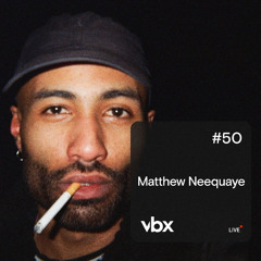 VBX #50 - Live Recording BRET by Matthew Neequaye