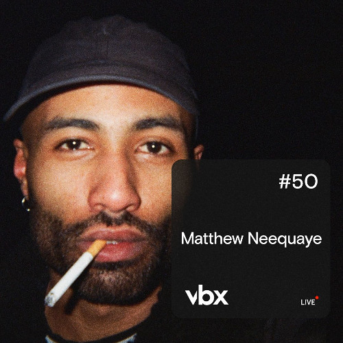 VBX #50 - Live Recording BRET by Matthew Neequaye