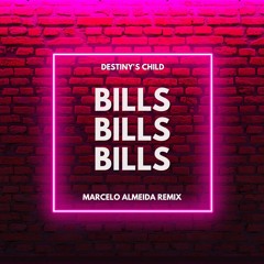 Destiny's Child - Bills Bills Bills (Marcelo Almeida Private Remix)