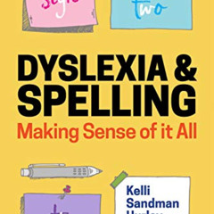 Get EPUB 💓 Dyslexia and Spelling: Making Sense of It All by  Kelli Sandman-Hurley EB