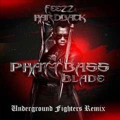 HardBack & FEEZZ - Phatt Bass (Blade) [Underground Fighters Remix]