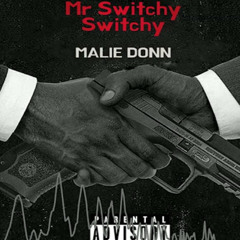Malie Donn - Mr Switchy Switchy