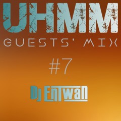 UHMM radio - GUESTS' MIX - #7 DJ Entwan