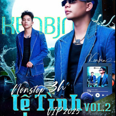 Nonstop - 2025 -Việtmix - Lệ Tình 2  - Vippp - Dj Kenbjn remix