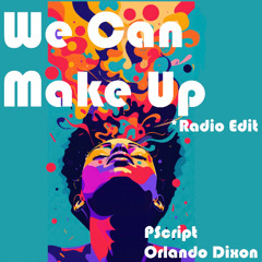 We Can Make Up * Radio Edit