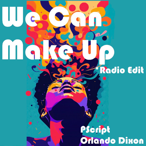 We Can Make Up * Radio Edit