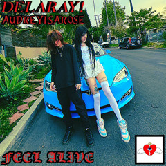 FEEL ALIVE (ft. audreyisarose)