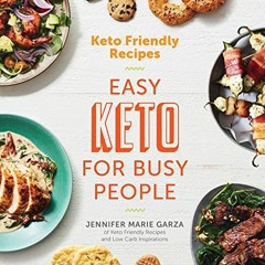 [FREE] KINDLE 💑 Keto Friendly Recipes: Easy Keto For Busy People by  Jennifer Marie